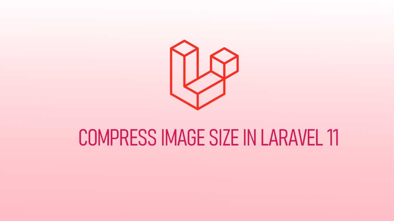 How to Compress Image Size in Laravel 11