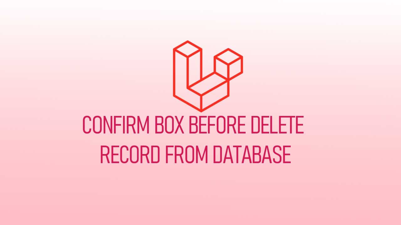 Laravel 11 Confirm Box Before Delete Record from Database