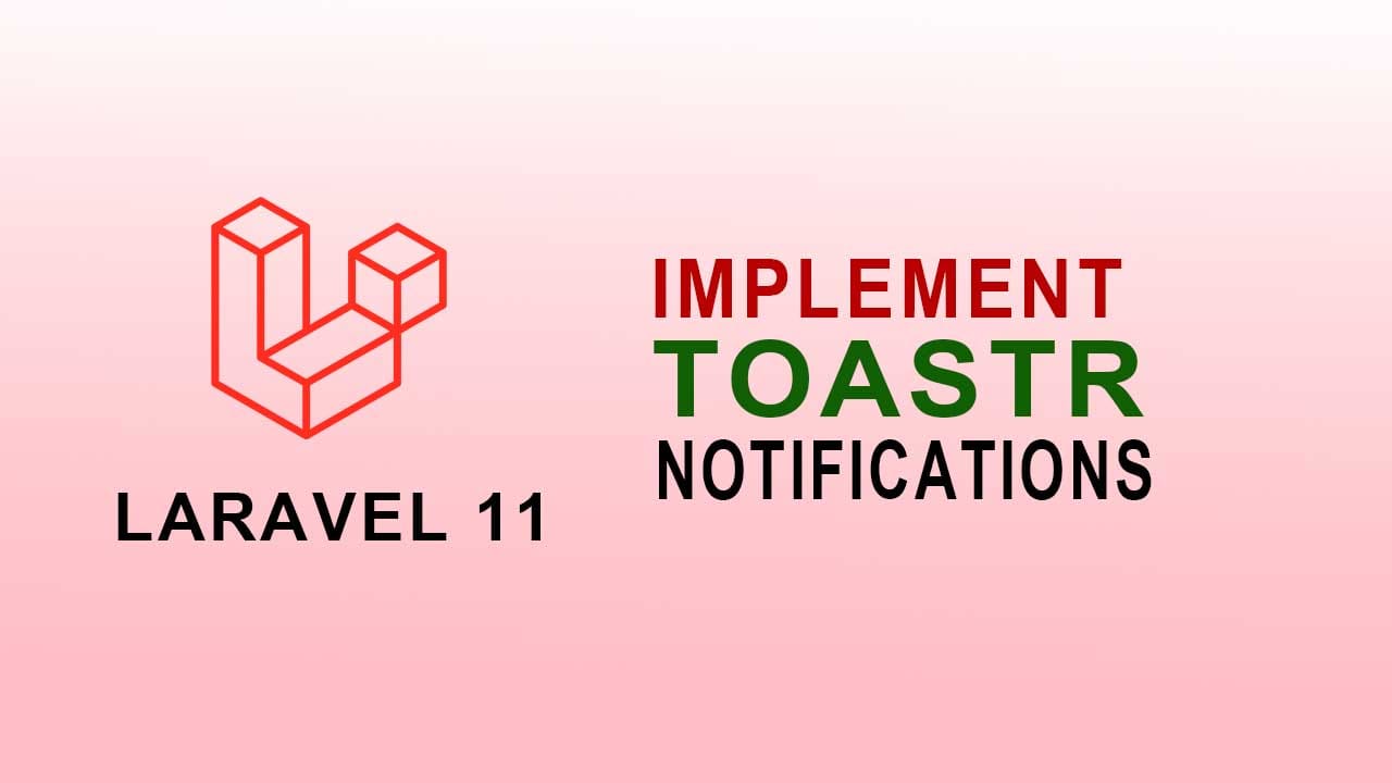 How to Add Toastr Notification in Laravel 11?