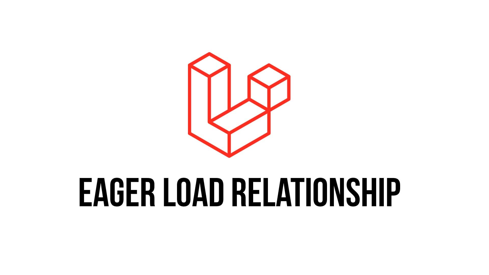 Eager Load Relationship