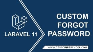 Laravel 11 Custom Forgot Password Tutorial