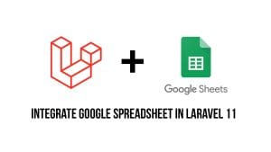 How to integrate google Spreadsheet in laravel 11