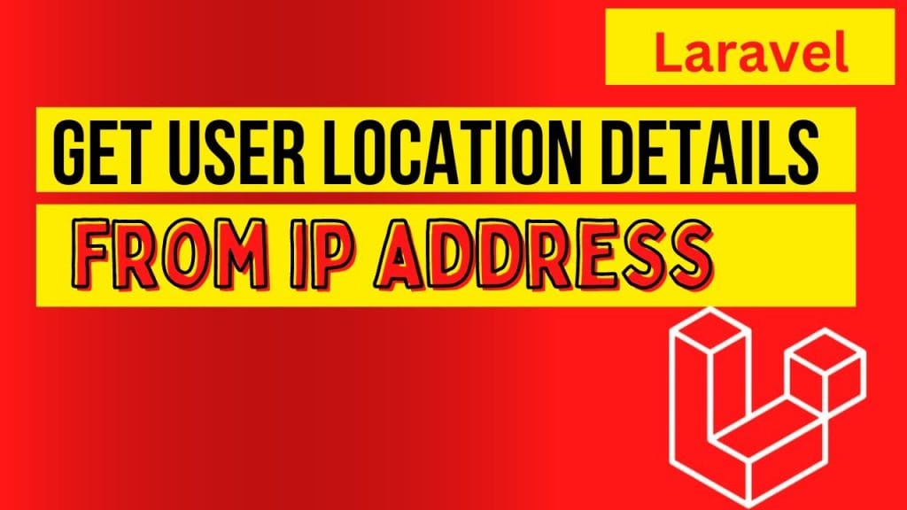 How to Get User Location using IP Address in Laravel 11