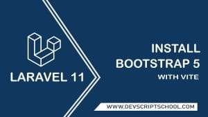 How to Install Bootstrap 5 in Laravel 11 with Vite?