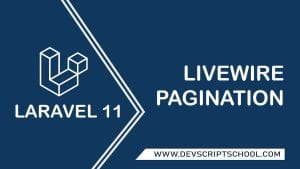 Laravel 11 Livewire Pagination Tutorial