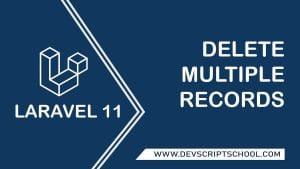 How to Delete Multiple Records using Checkbox in Laravel