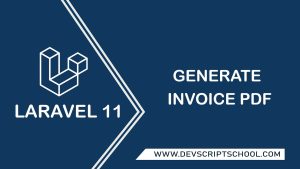 How to Generate Invoice PDF in Laravel?