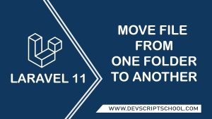 How To Move File from One Folder to Another In Laravel