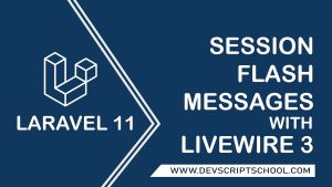 How To Session Flash Messages in Laravel Livewire 3