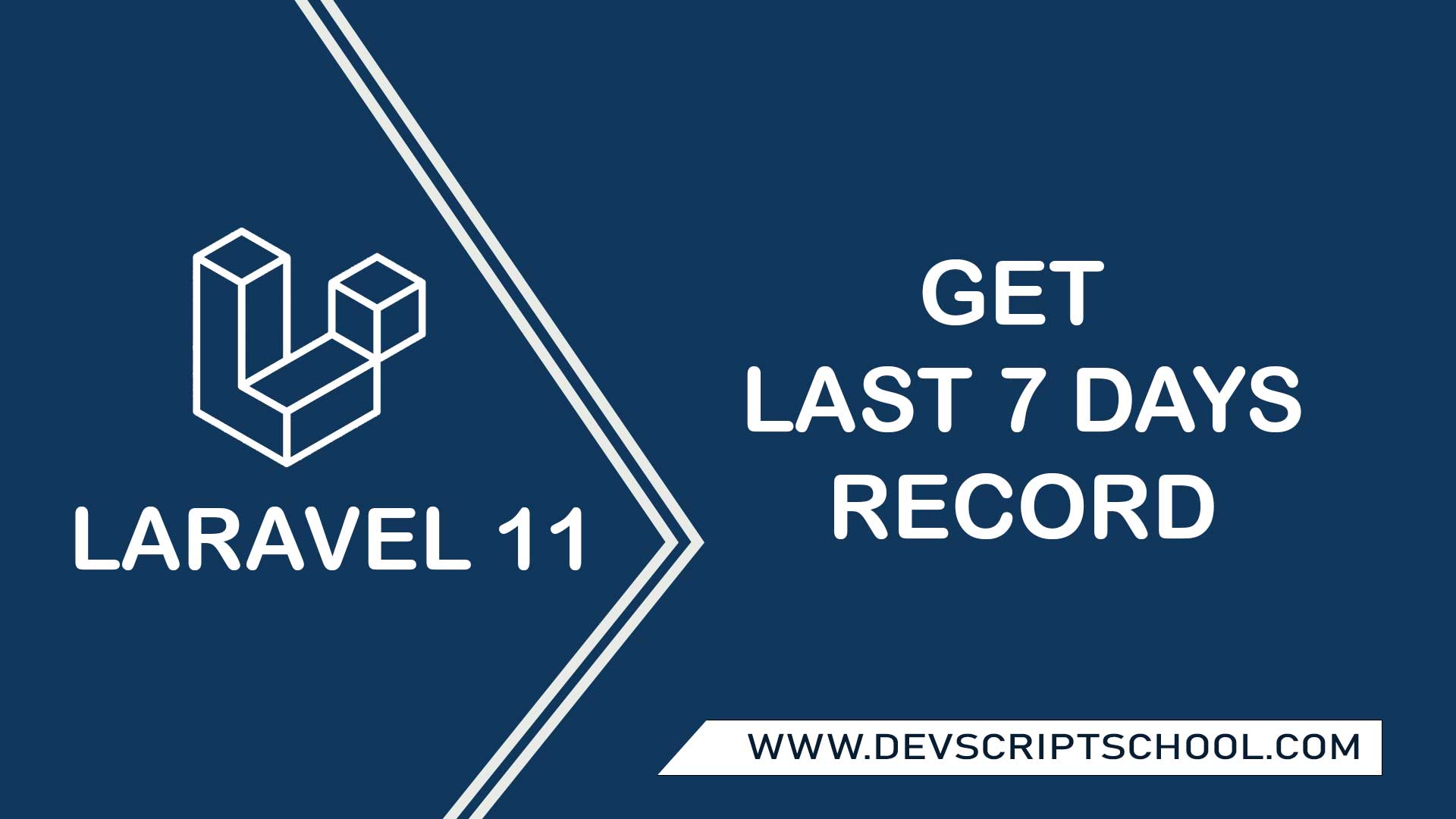 How to Get Last 7 Days Record in Laravel