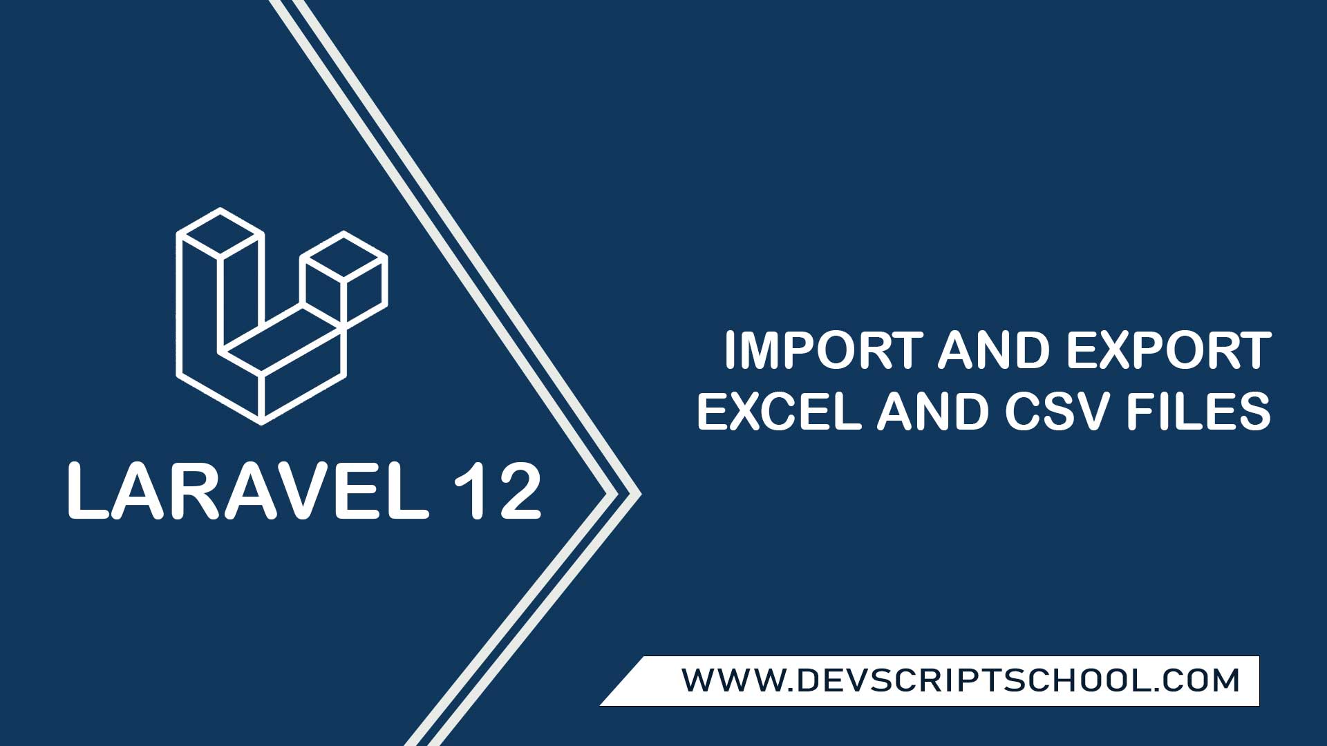 How To Import And Export Excel And Csv Files In Laravel 12