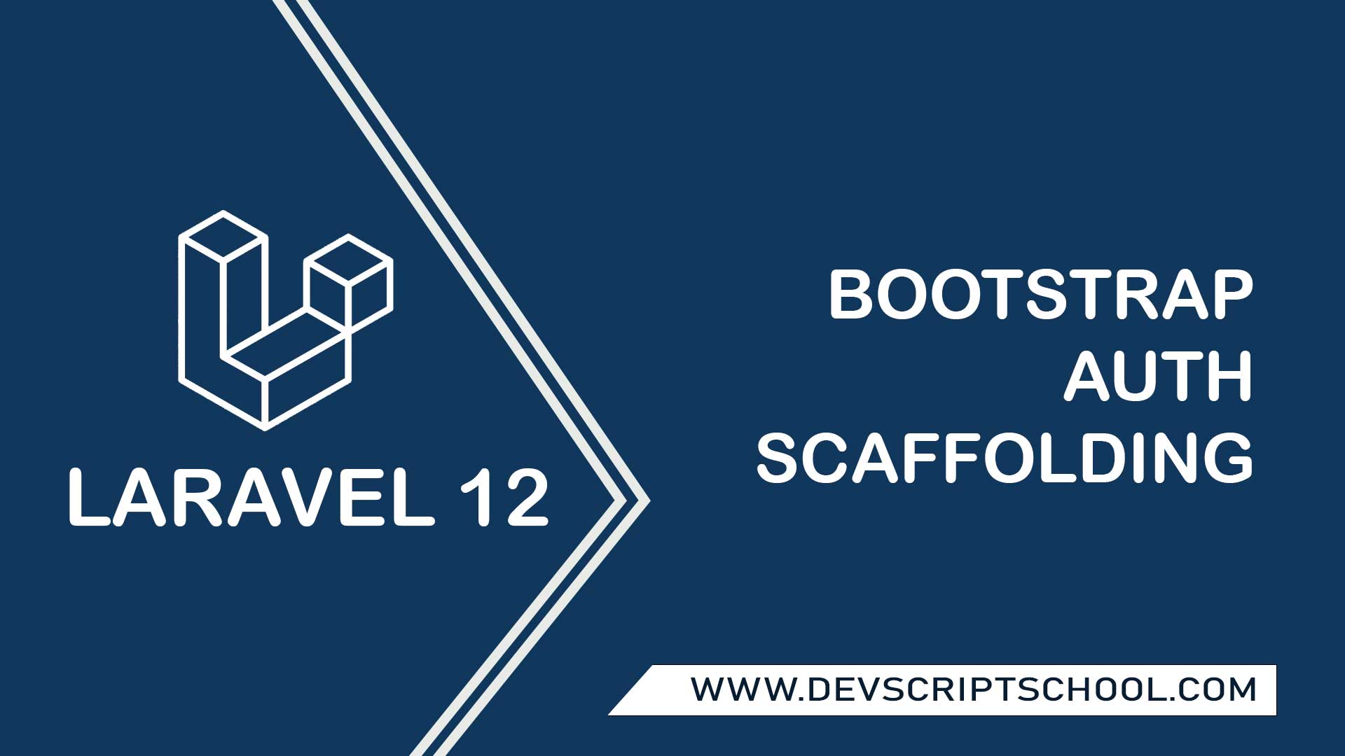 How To Install Bootstrap Auth Scaffolding in a Laravel 12